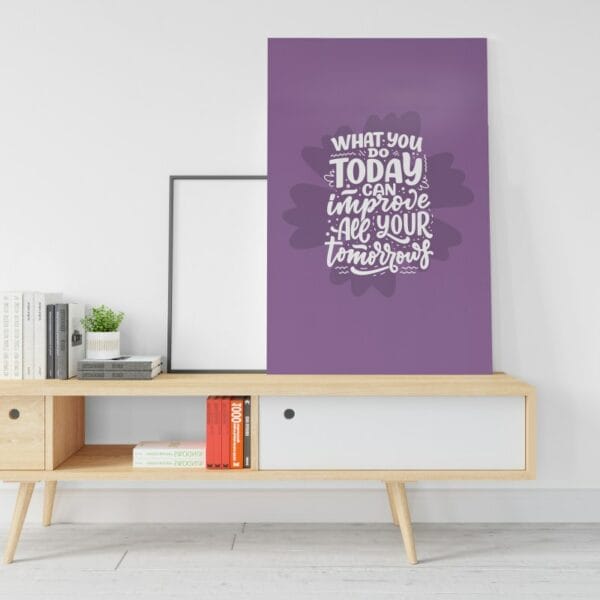 What you do today can improve all your tomorrows  potser Printed canvas wall art