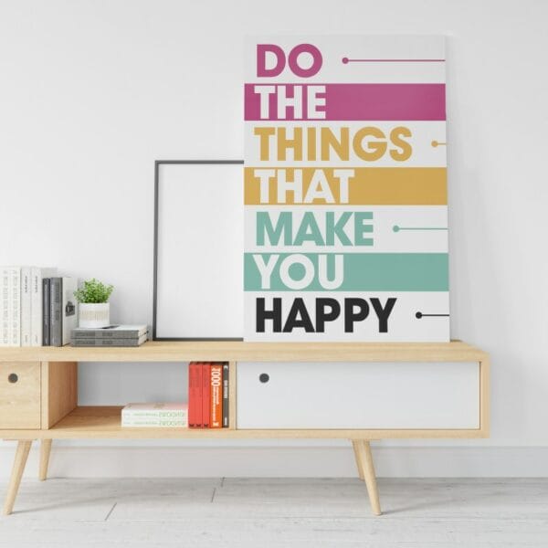 Do the things that canvas make you happy poster Printed wall art